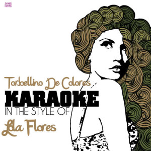 Ameritz Spanish Instrumentals的專輯Torbellino De Colores (In the Style of Lola Flores) [Karaoke Version] - Single