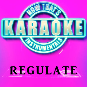 Now That's Karaoke Instrumentals的專輯Regulate (Originally Performed by Nate Dogg & Warren G) [Karaoke Version]