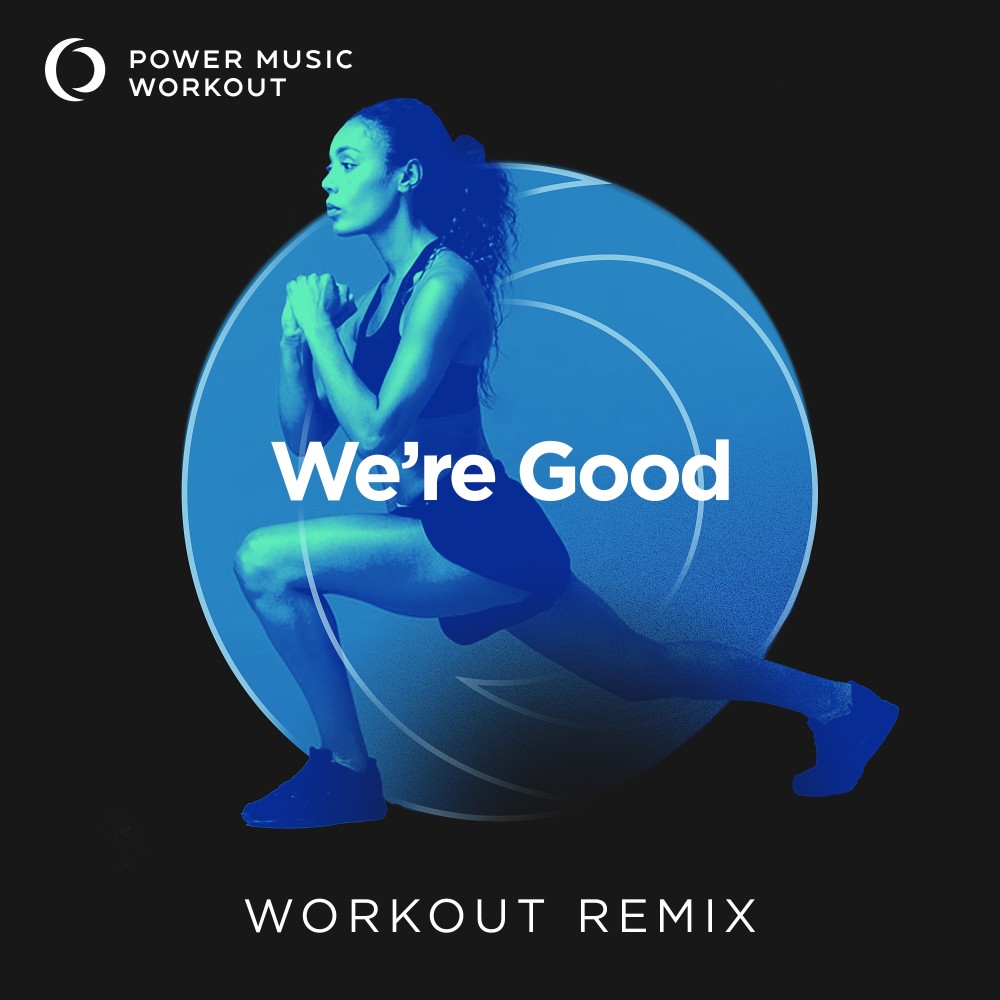 We're Good (Extended Workout Remix 134 BPM)