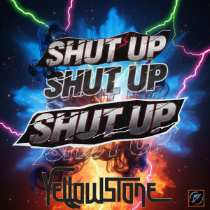 อัลบัม SHUT UP (Explicit) ศิลปิน Yellowstone