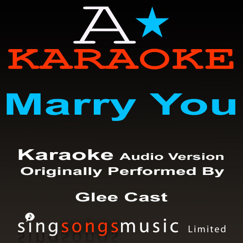 Marry You (Originally Performed By Glee Cast ) {Audio Karaoke Version}