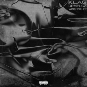 ดาวน์โหลดและฟังเพลง Work Diller (Explicit) พร้อมเนื้อเพลงจาก Klag