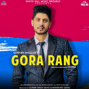 Listen to Gora Rang song with lyrics from Gurnam Bhullar