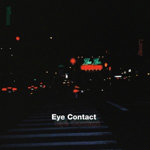 Dengarkan lagu Eye Contact nyanyian 윌콕스 dengan lirik