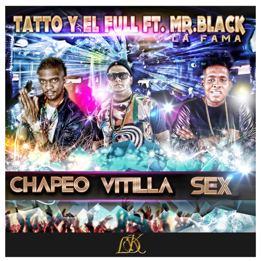 Chapeo Vitilla Sex (feat. Mr. Black La Fama) (Explicit)