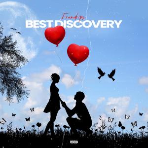 ดาวน์โหลดและฟังเพลง Best Discovery พร้อมเนื้อเพลงจาก FranDripz