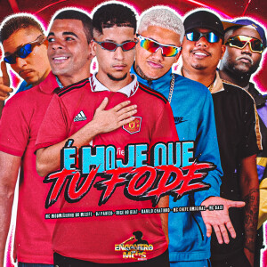 É HOJE QUE TU FODE (Explicit) dari Rodriguinho do Recife
