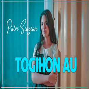 Dengarkan Togihon Au lagu dari Putri Siagian dengan lirik