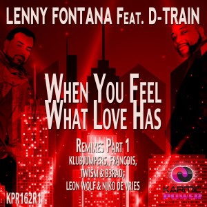 Album When You Feel What Love Has (Remixes, Pt. 1) oleh Lenny Fontana