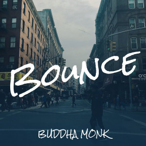 Buddha Monk的專輯Bounce (Explicit)