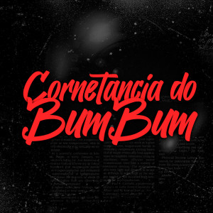 Dengarkan Cornetancia do BumBum lagu dari DJ V.D.S Mix dengan lirik