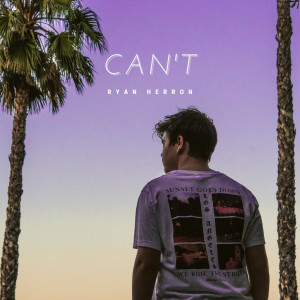 Listen to Can't song with lyrics from Ryan Herron