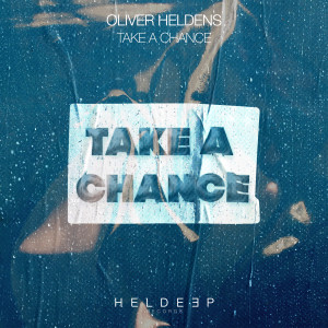 ดาวน์โหลดและฟังเพลง Take A Chance พร้อมเนื้อเพลงจาก Oliver Heldens