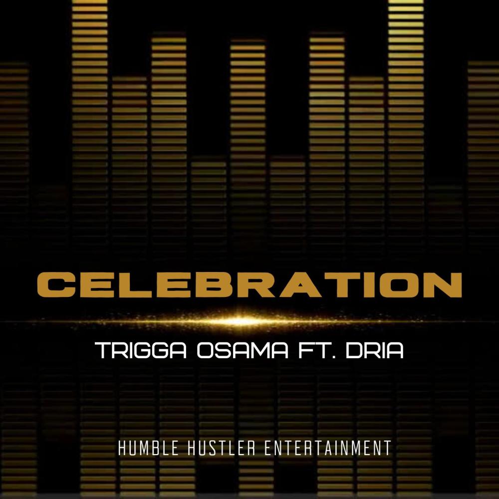 Celebration (feat. Trigga Osama & Dria) (Explicit)