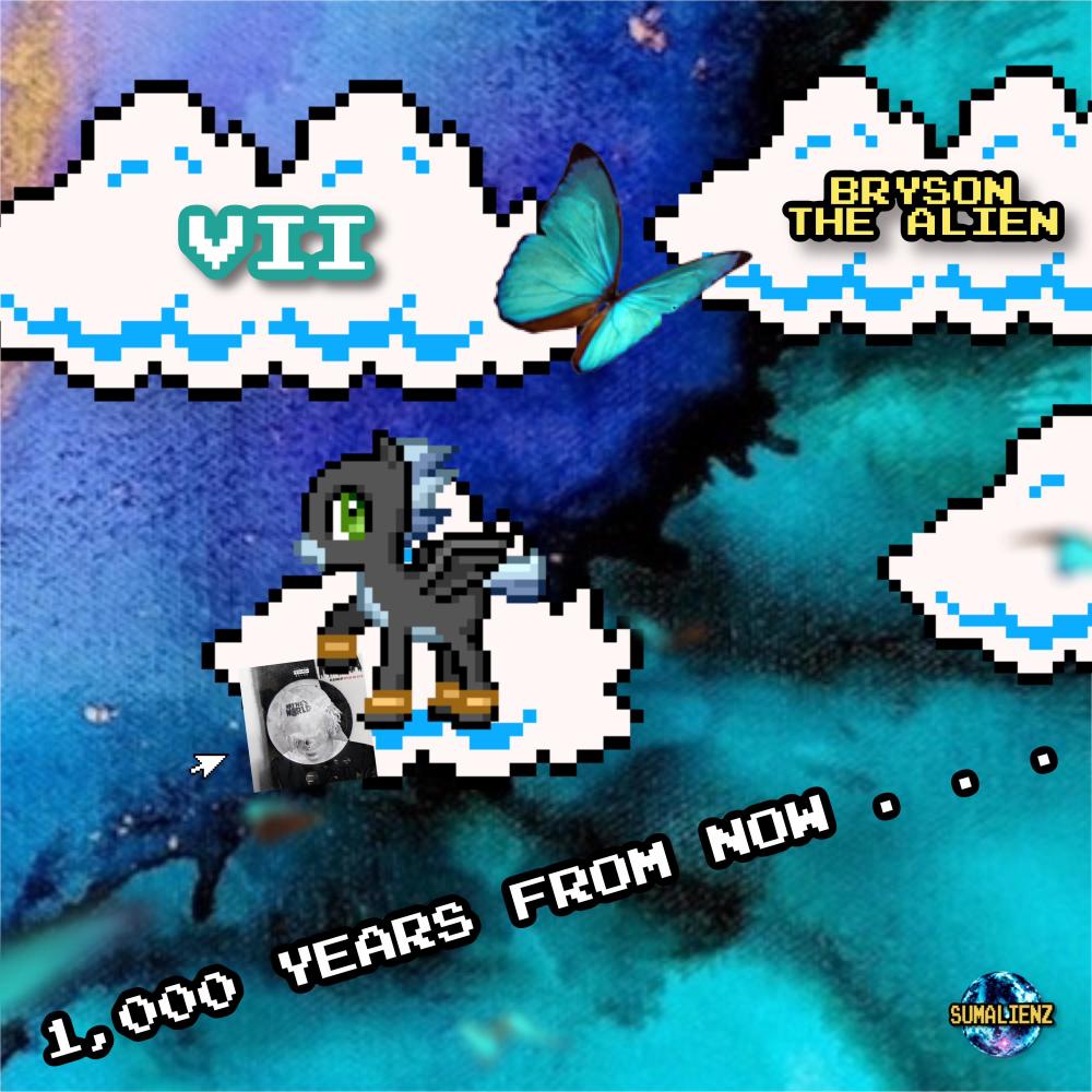 1,000 YEARS FROM NOW..., PT. VII