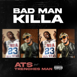 收聽ATS的Bad Man Killa (Explicit)歌詞歌曲