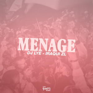 收聽DJ LYE的Menage (Explicit)歌詞歌曲