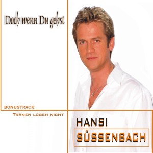 Listen to Doch wenn Du gehst (Disco Edit) song with lyrics from Hansi Süssenbach