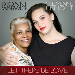 Cheyenne Elliott的專輯Let There Be Love (feat. Dionne Warwick) - Single