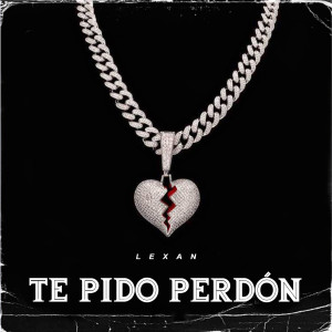 收聽Lexan的Te Pido Perdón (Explicit)歌詞歌曲