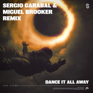 收聽Ian Storm的Dance It All Away (Sergio Garabal & Miguel Brooker Remix)歌詞歌曲