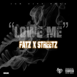 Listen to Lowe Me (Explicit) song with lyrics from Streetz