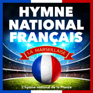 ดาวน์โหลดและฟังเพลง Hymne National Français - La Marseillaise - L'hymne National de la France พร้อมเนื้อเพลงจาก The Universal Band