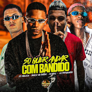 Listen to Só Quer Andar Com Bandido (Explicit) song with lyrics from Barca Na Batida