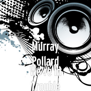 收聽Murray Pollard的Anything's Possible When You Dream歌詞歌曲