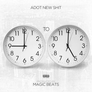 收聽Adot New Shit的9 to 5 (Explicit)歌詞歌曲