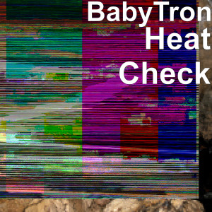 Dengarkan Heat Check (Explicit) lagu dari BabyTron dengan lirik