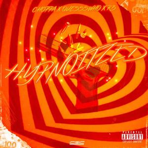 ดาวน์โหลดและฟังเพลง Hypnotized (Explicit) พร้อมเนื้อเพลงจาก Choppa