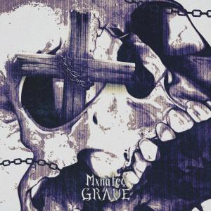 收聽Mxnatee的Grave歌詞歌曲