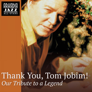 Arkadia Jazz All-Stars的專輯Thank you, Tom Jobim!