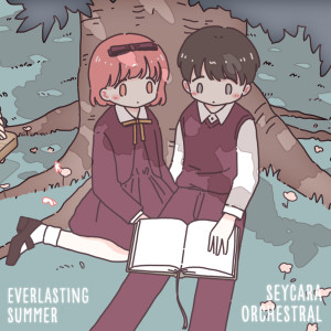 ดาวน์โหลดและฟังเพลง Everlasting Summer พร้อมเนื้อเพลงจาก Seycara Orchestral