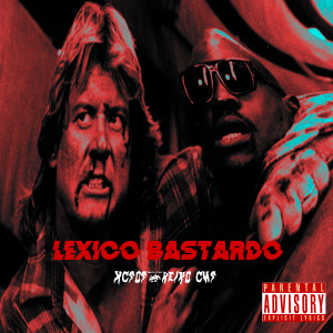 收聽Xcsos的Lexico Bastardo (Explicit)歌詞歌曲
