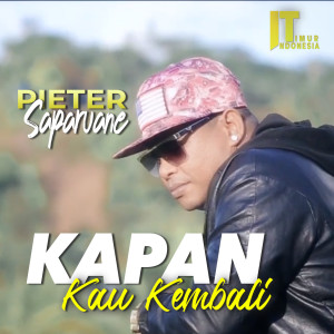 Listen to Kapan Kau Kembali song with lyrics from Pieter Saparuane