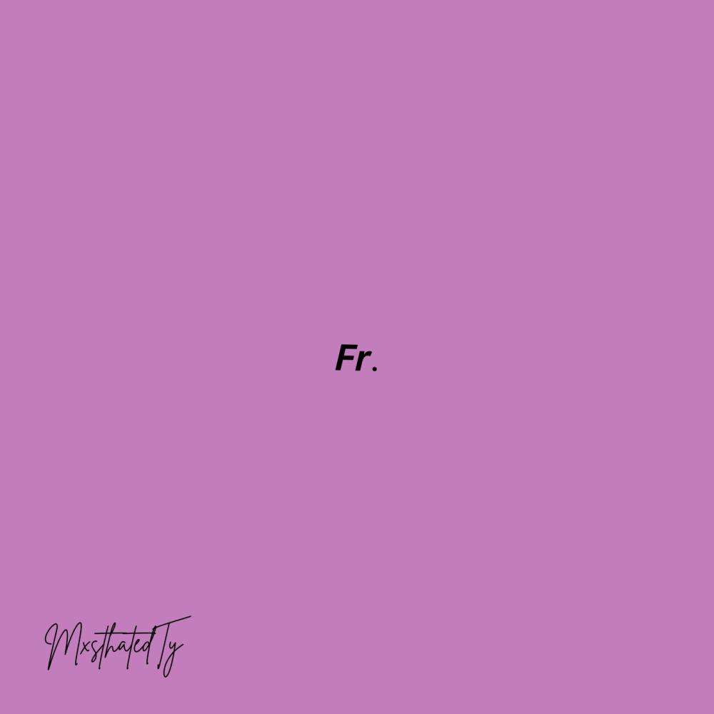 Fr. (Explicit)