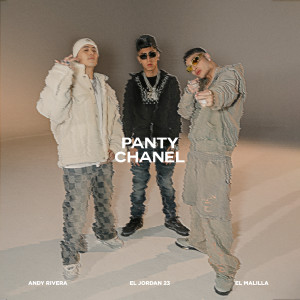 收聽Andy Rivera的Panty Chanel (Explicit)歌詞歌曲