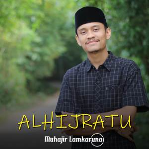 ดาวน์โหลดและฟังเพลง Alhijratu พร้อมเนื้อเพลงจาก Muhajir Lamkaruna