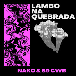 Listen to Lambo na Quebrada (Explicit) song with lyrics from S9 CWB