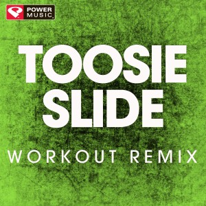 收聽Power Music Workout的Toosie Slide (Workout Remix 160 BPM)歌詞歌曲