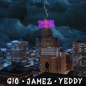 Listen to Thunder Clouds(feat. Jamez & Yeddy) (Explicit) song with lyrics from G!O