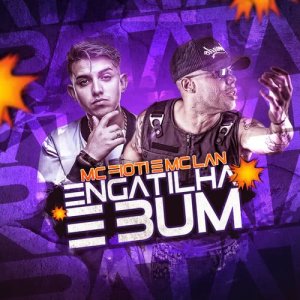 ดาวน์โหลดและฟังเพลง Engatilha e bum (Explicit) พร้อมเนื้อเพลงจาก Mc Lan