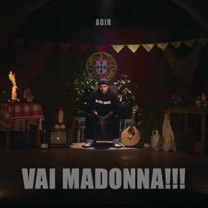 收聽Agir的Vai Madonna!!!歌詞歌曲