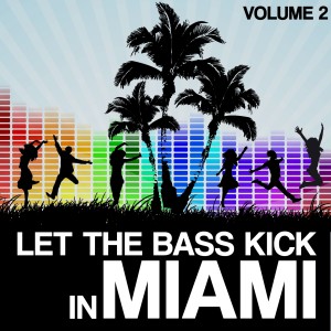 Album Let The Bass Kick In Miami, Vol. 2 from Various