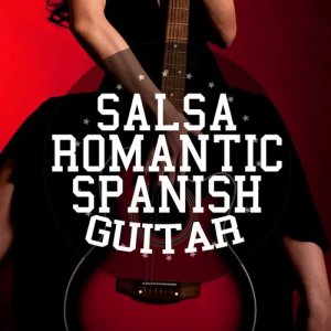 Salsa All Stars的專輯Salsa: Romantic Spanish Guitar