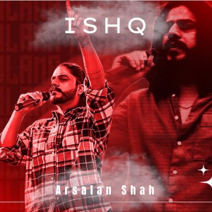 อัลบัม ISHQ ศิลปิน Arsalan Shah