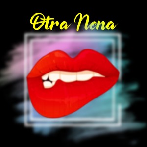 Listen to Otra Nena song with lyrics from Teoh