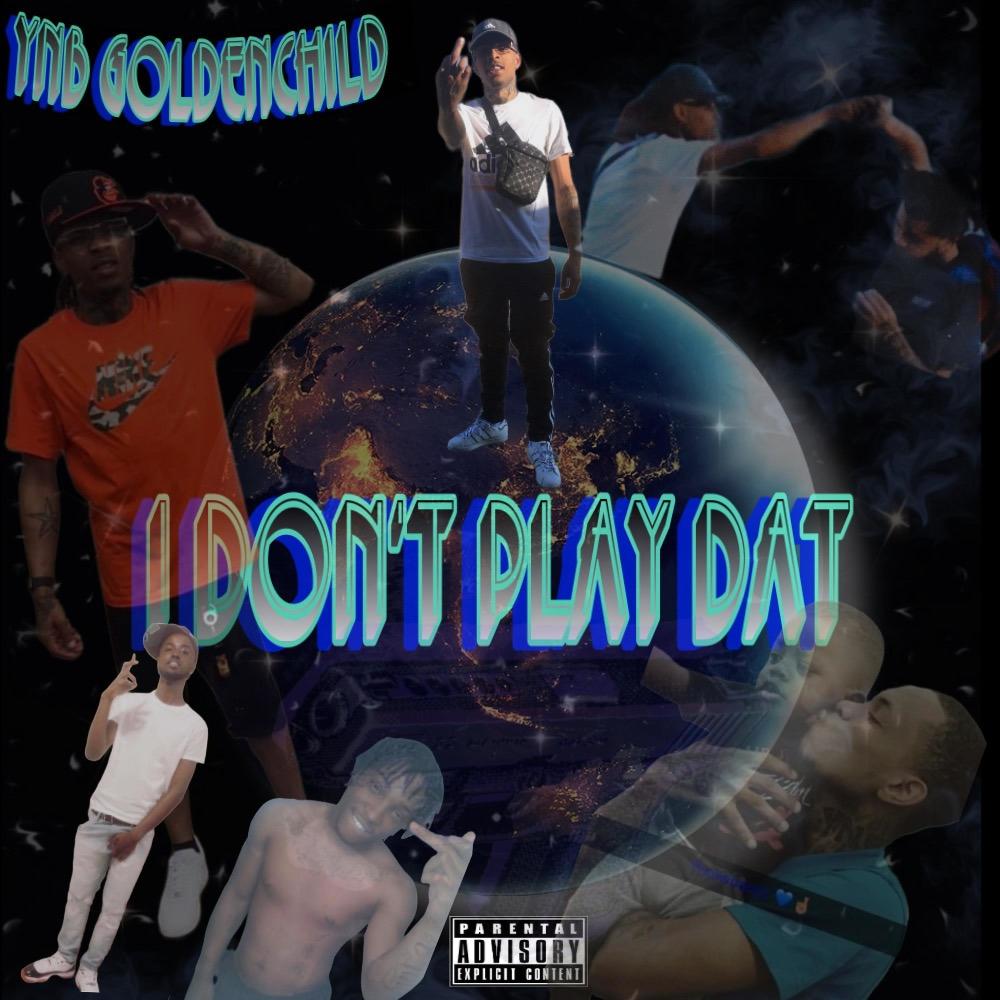 I Dont Play Dat (Explicit)
